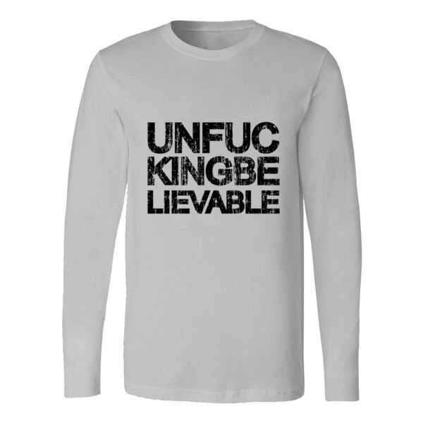 Unfuckingbelievable Long Sleeve Shirt Thumbnail