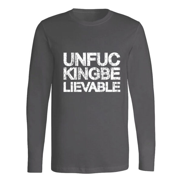 Unfuckingbelievable Long Sleeve Shirt Thumbnail