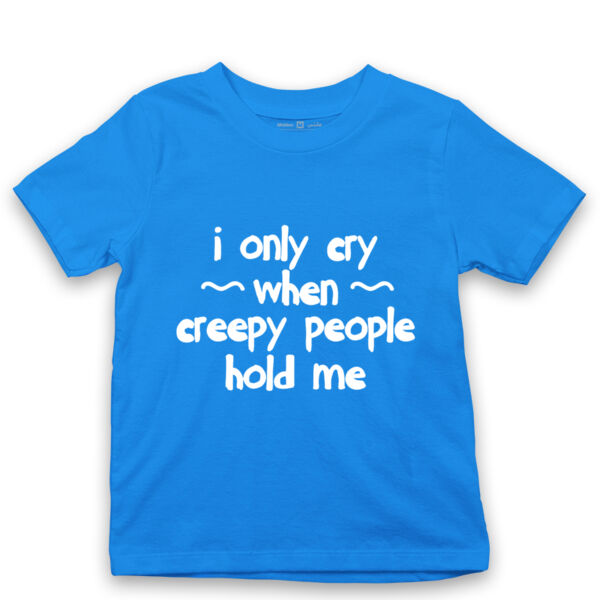 I Only Cry When Creepy People Hold Me Thumbnail