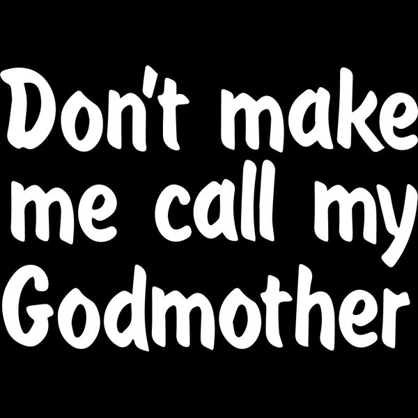 Don't Make Me Call My Godmother Thumbnail