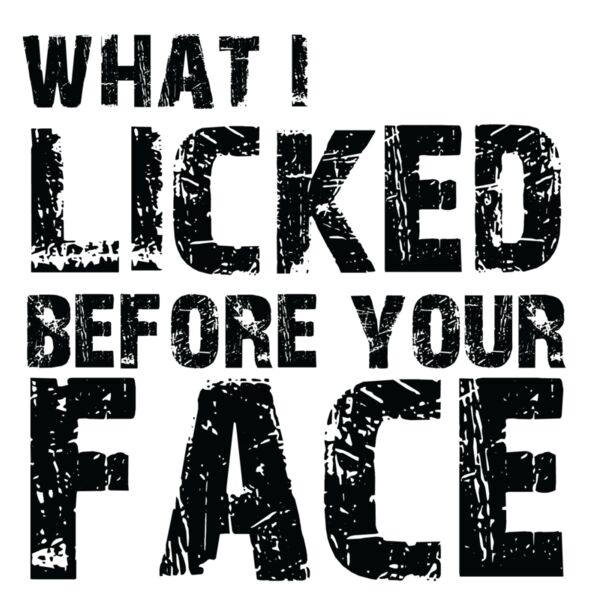 What I Licked Before Your Face Thumbnail