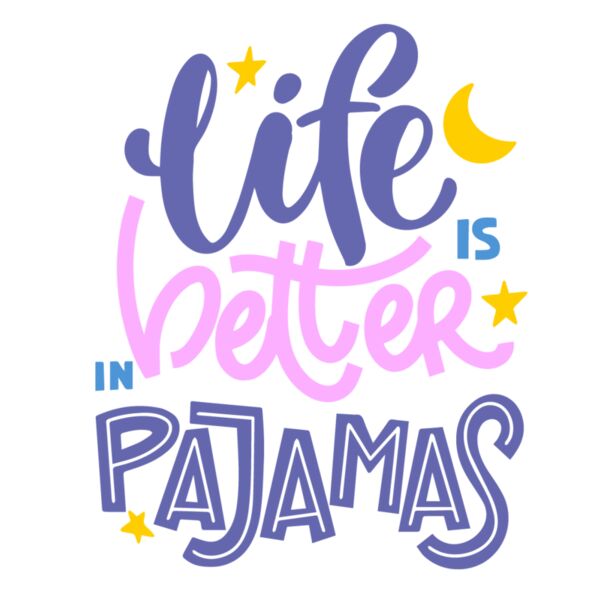 Life is Better in Pajamas Thumbnail