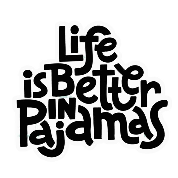 Life is Better in Pajamas Thumbnail