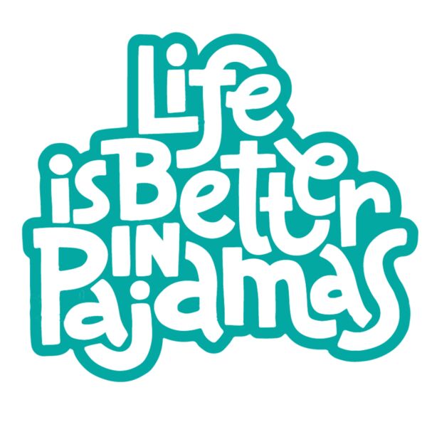 Life is Better in Pajamas Thumbnail